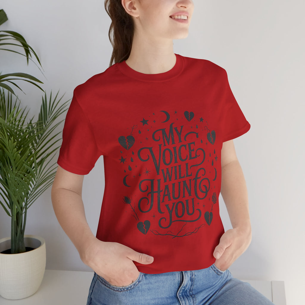 “My Voice Will Haunt You” Jersey Unisex T-Shirt