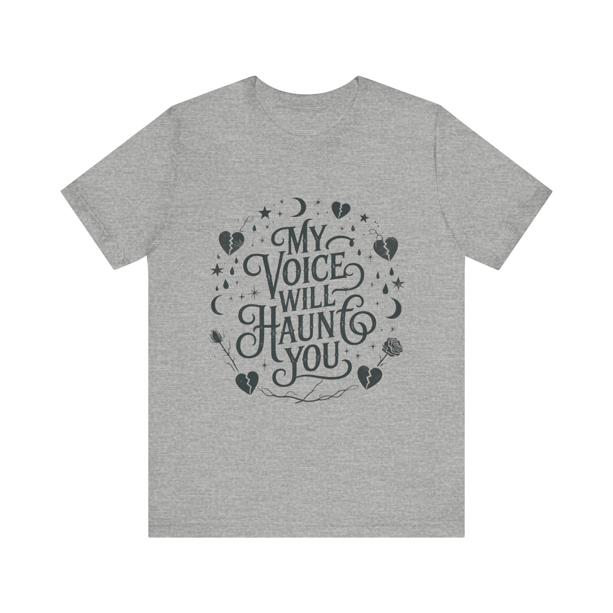“My Voice Will Haunt You” Jersey Unisex T-Shirt