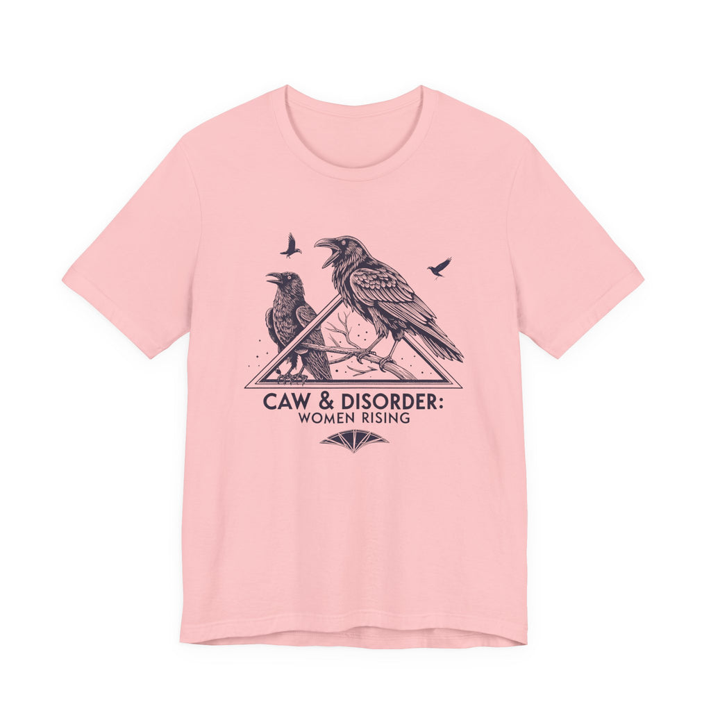 “Caw & Disorder” Tee — "Women Rising" Raven Graphic T-Shirt