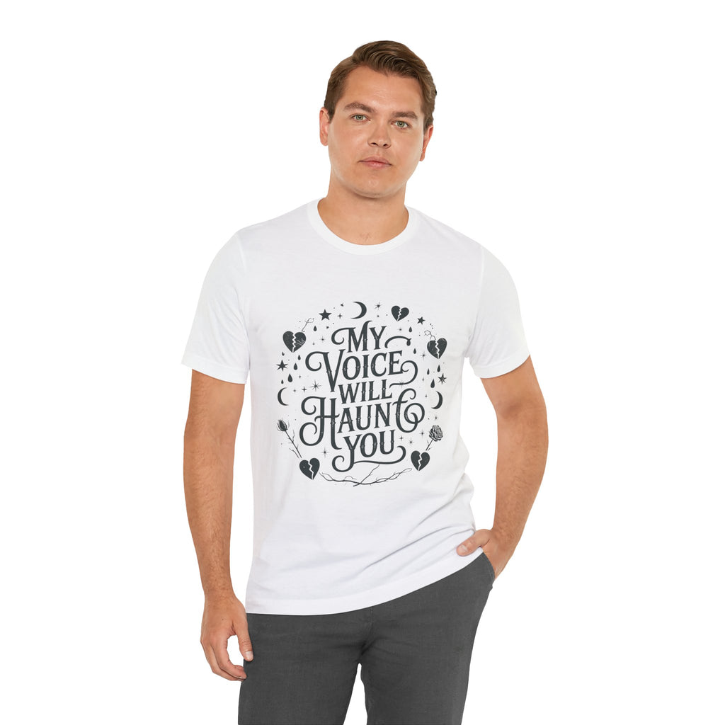 “My Voice Will Haunt You” Jersey Unisex T-Shirt