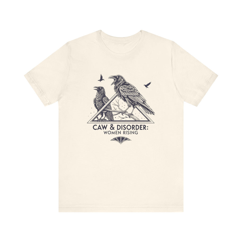 “Caw & Disorder” Tee — "Women Rising" Raven Graphic T-Shirt