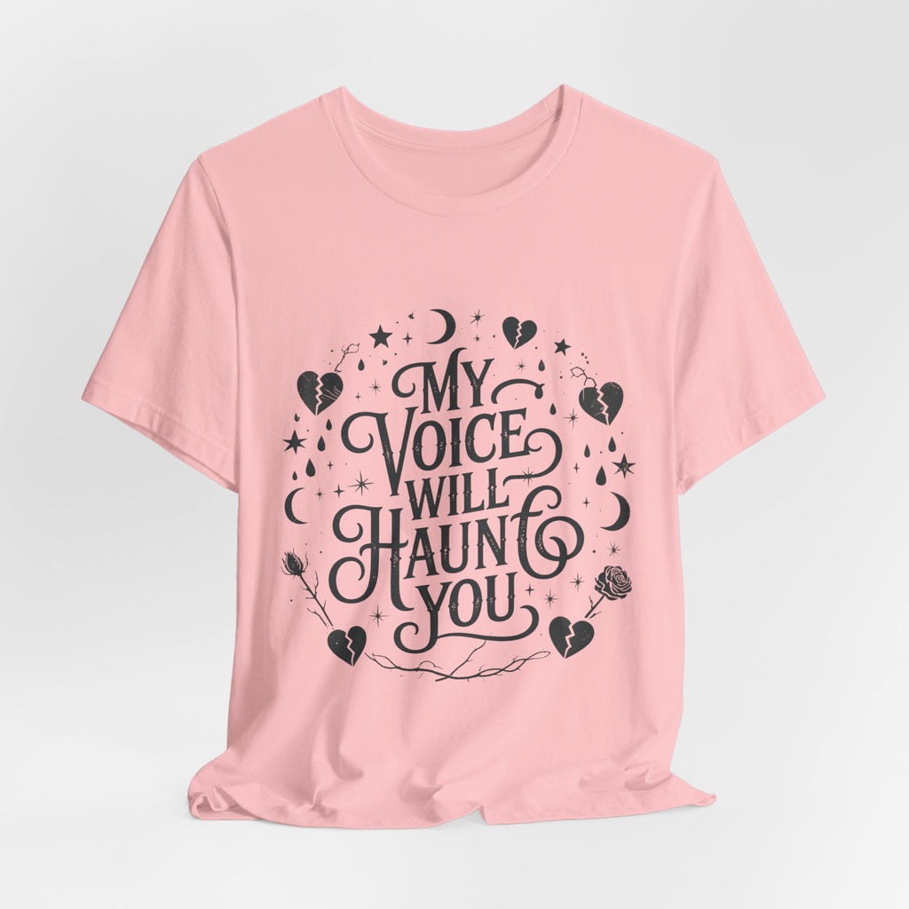 “My Voice Will Haunt You” Jersey Unisex T-Shirt