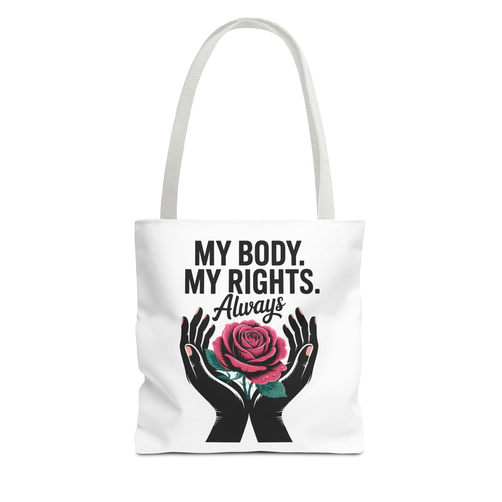 “My Body. My Rights. Always” Rose Empowerment Tote