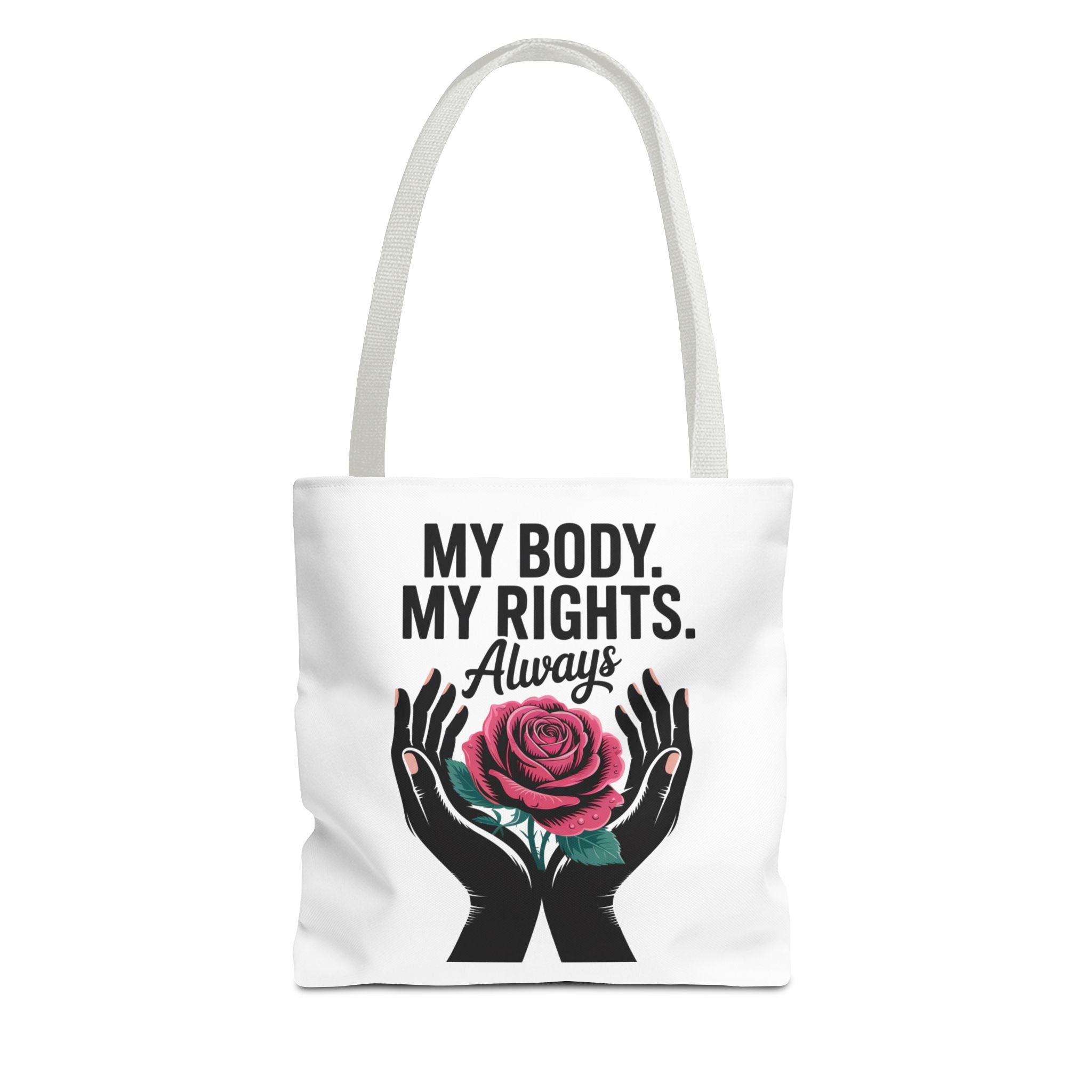 “My Body. My Rights. Always” Rose Empowerment Tote