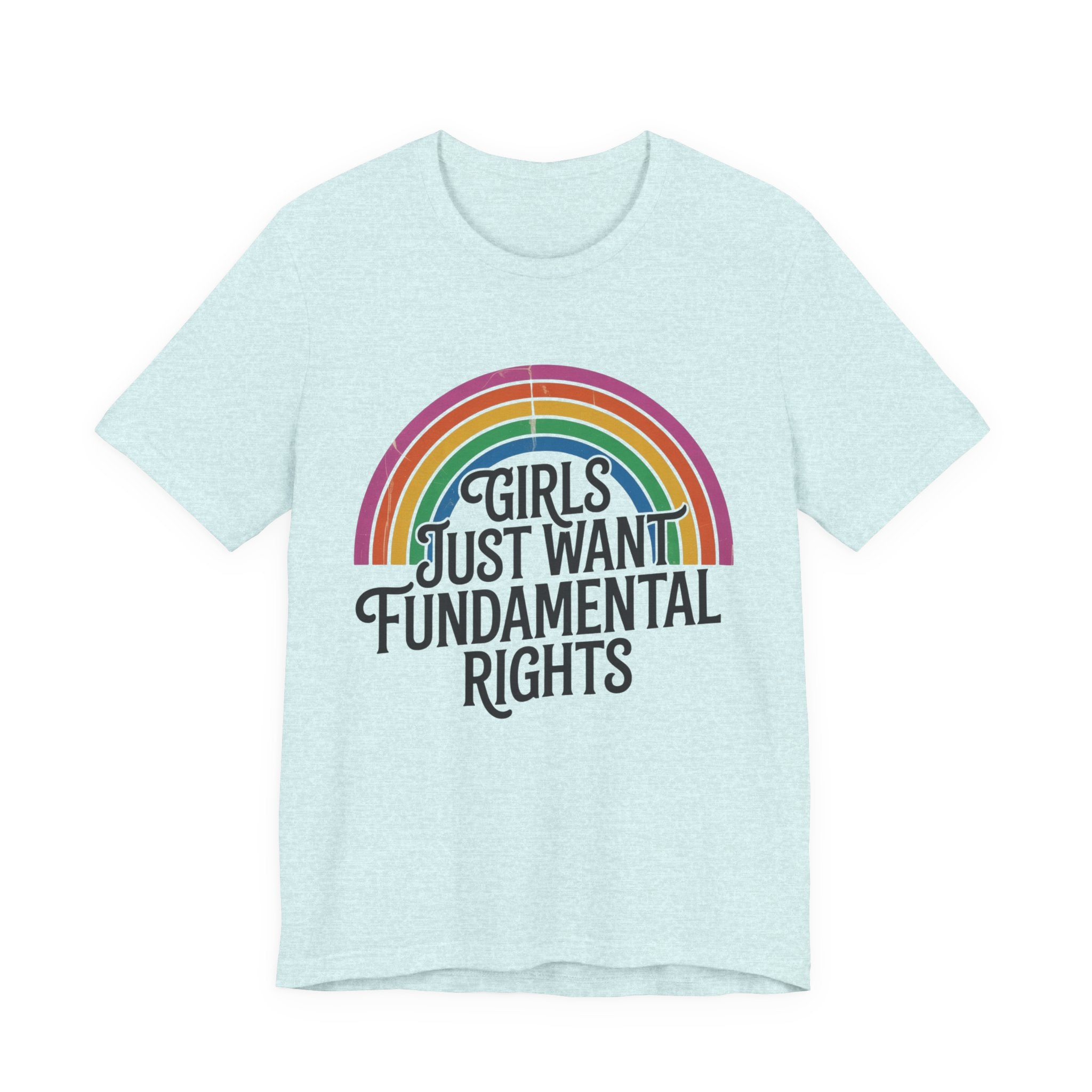 “Girls Just Want Fundamental Rights” Tee — Feminist Rainbow Graphic T-Shirt