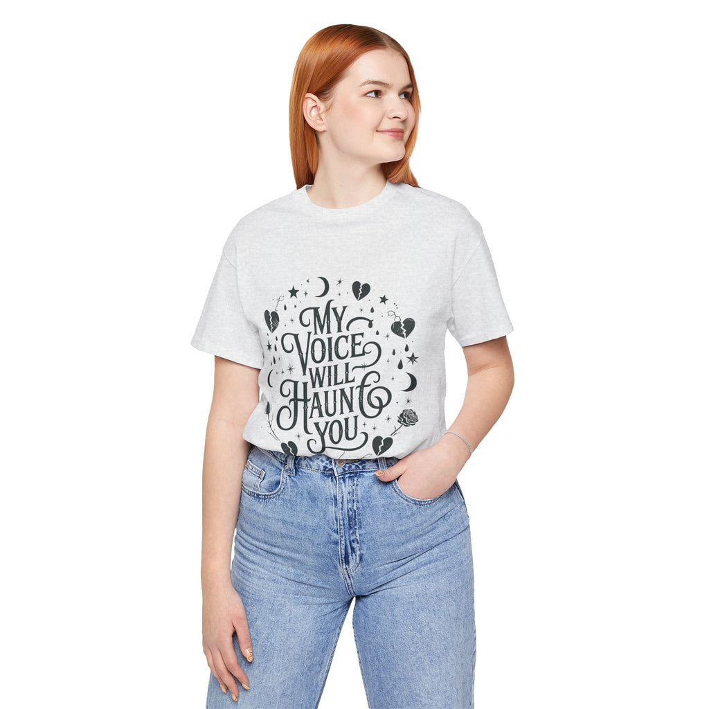 “My Voice Will Haunt You” Jersey Unisex T-Shirt