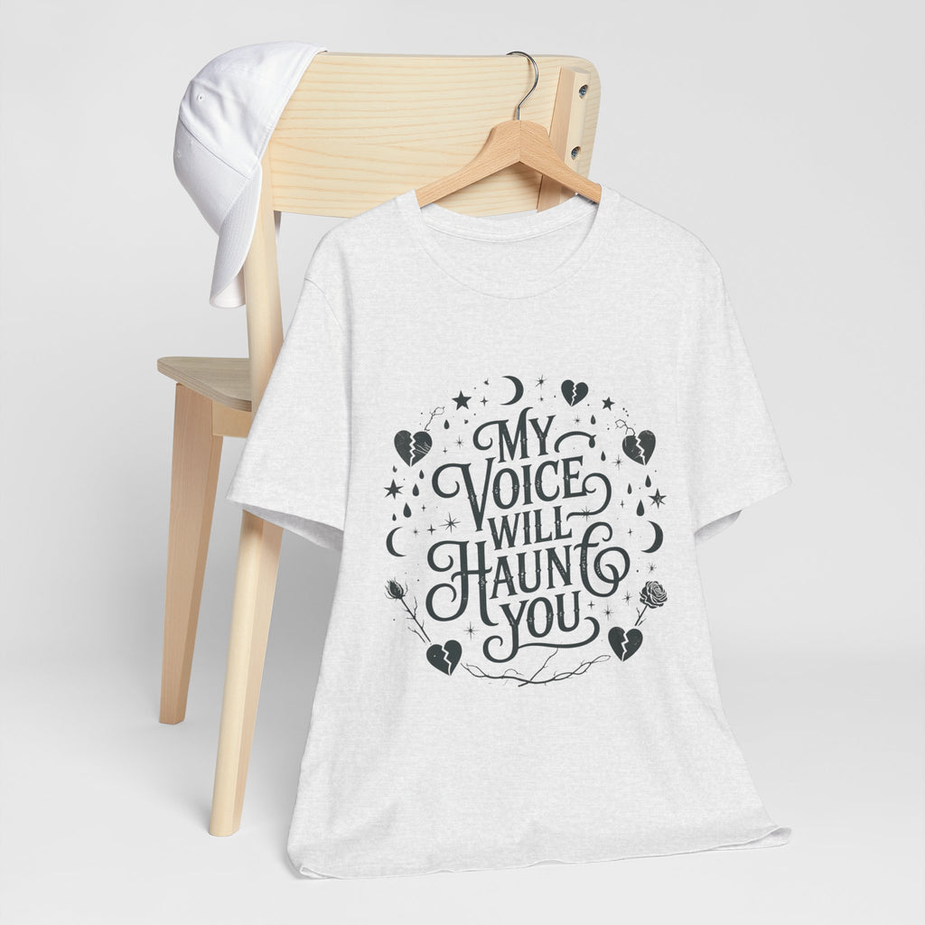 “My Voice Will Haunt You” Jersey Unisex T-Shirt