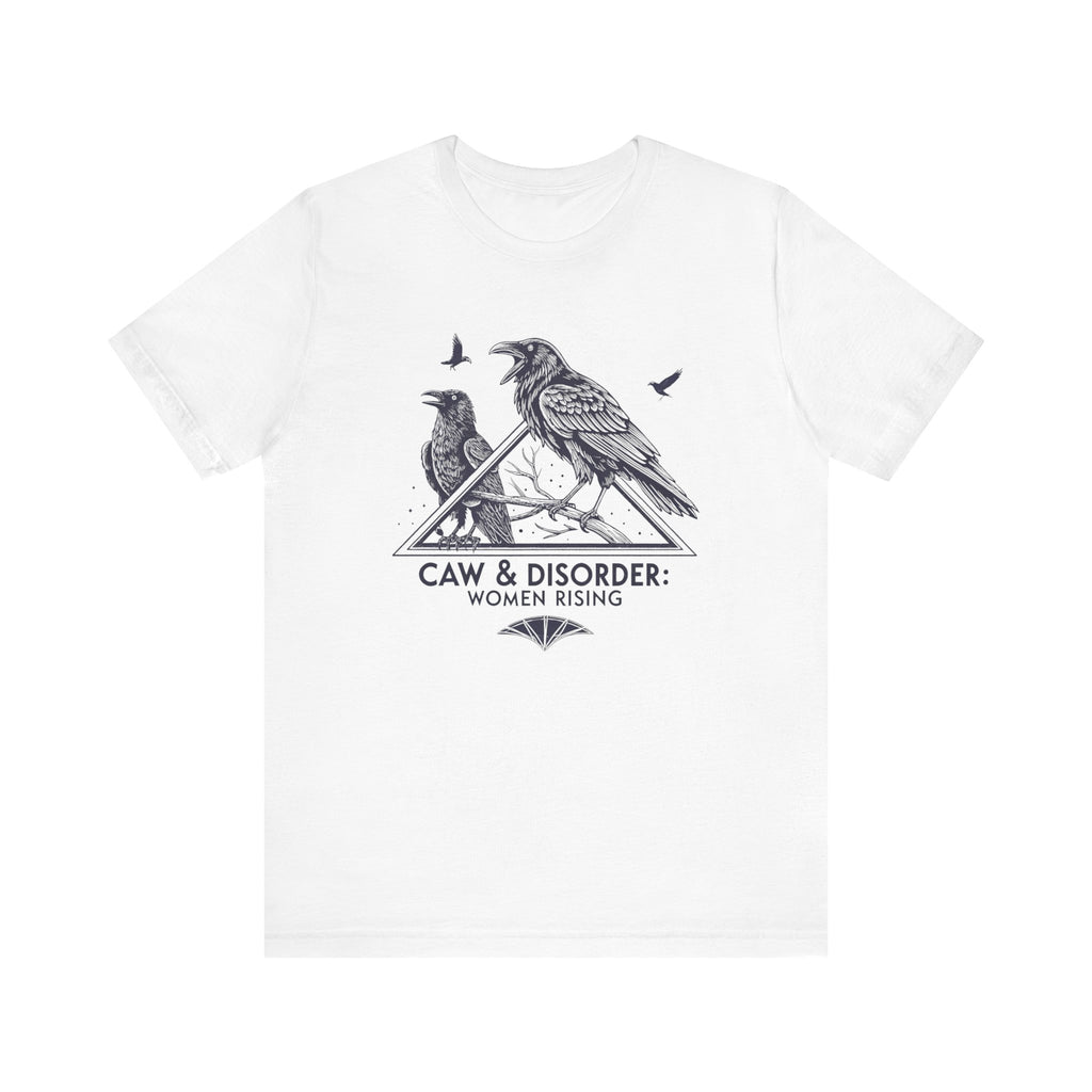 “Caw & Disorder” Tee — "Women Rising" Raven Graphic T-Shirt