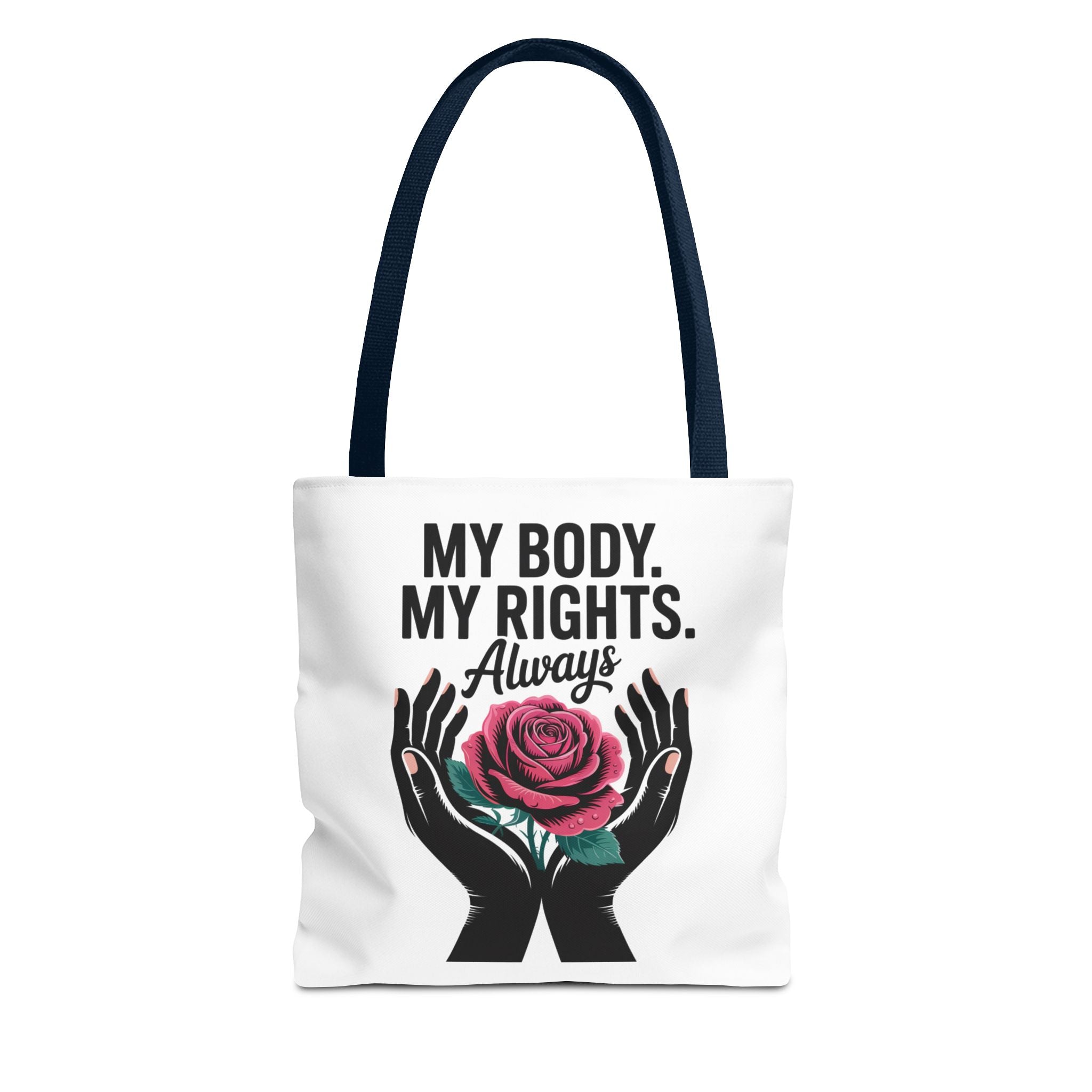 “My Body. My Rights. Always” Rose Empowerment Tote