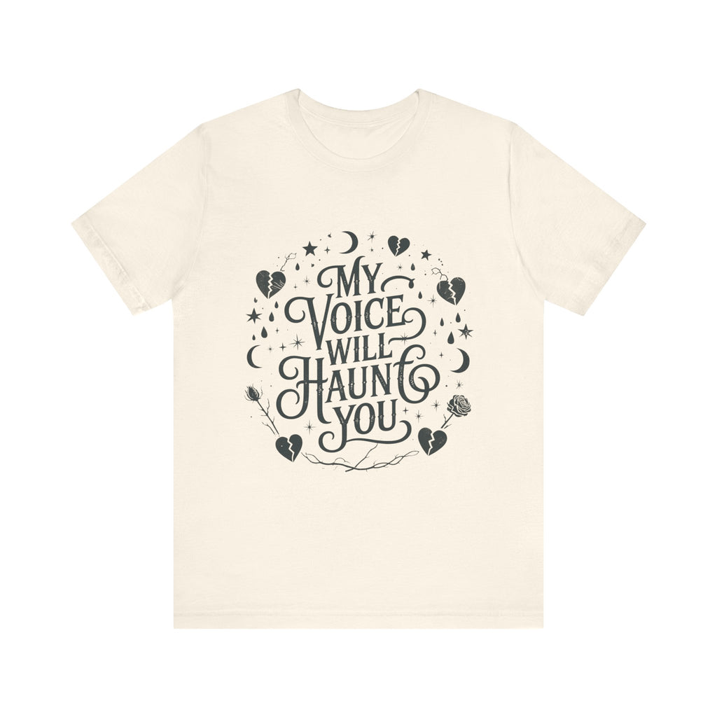 “My Voice Will Haunt You” Jersey Unisex T-Shirt