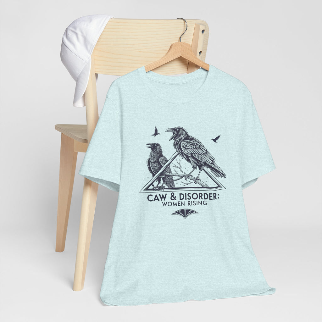 “Caw & Disorder” Tee — "Women Rising" Raven Graphic T-Shirt