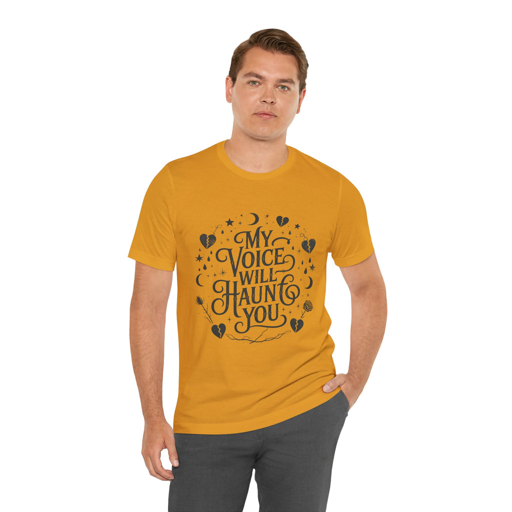 “My Voice Will Haunt You” Jersey Unisex T-Shirt