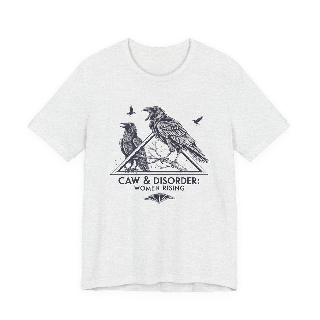 “Caw & Disorder” Tee — "Women Rising" Raven Graphic T-Shirt