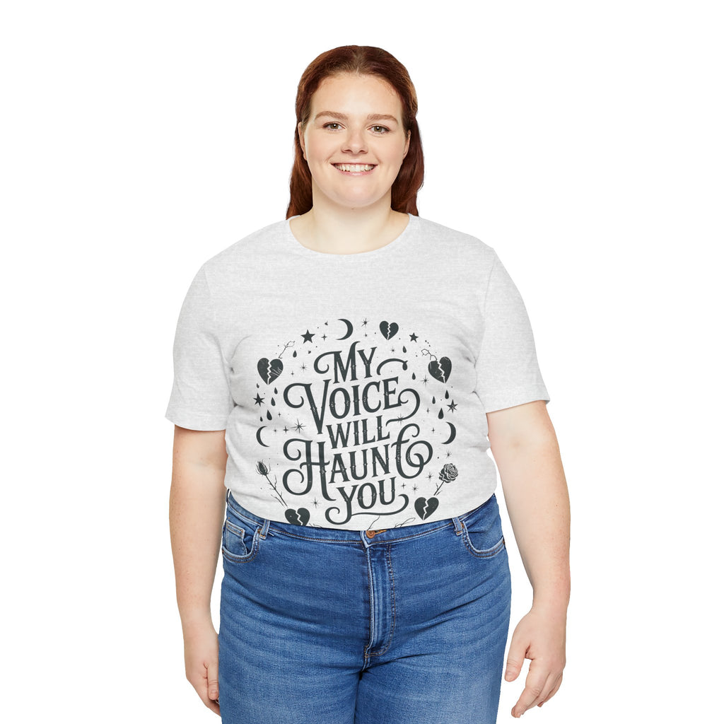 “My Voice Will Haunt You” Jersey Unisex T-Shirt