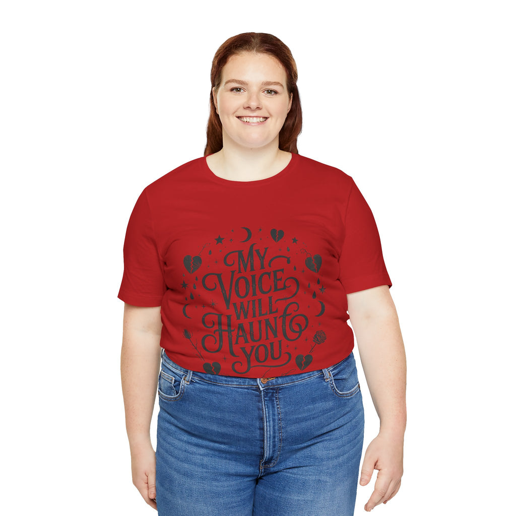 “My Voice Will Haunt You” Jersey Unisex T-Shirt