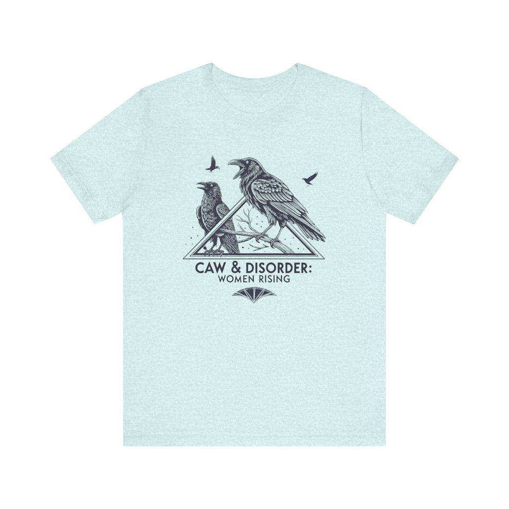 “Caw & Disorder” Tee — "Women Rising" Raven Graphic T-Shirt