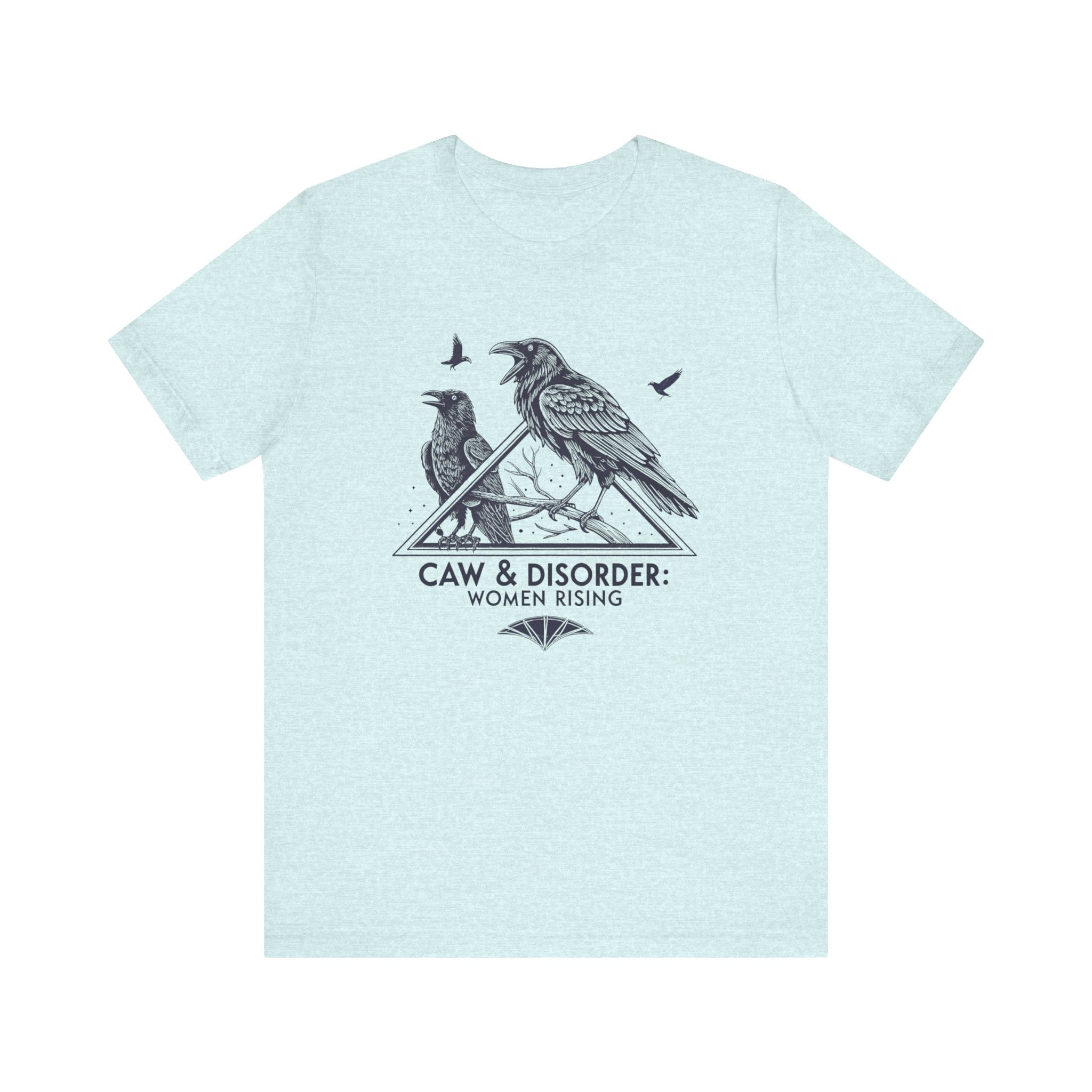 “Caw & Disorder” Tee — "Women Rising" Raven Graphic T-Shirt