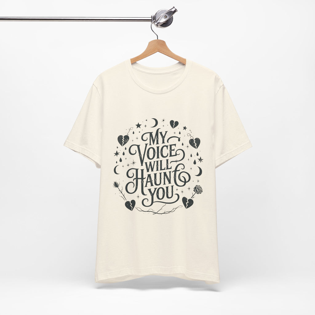 “My Voice Will Haunt You” Jersey Unisex T-Shirt