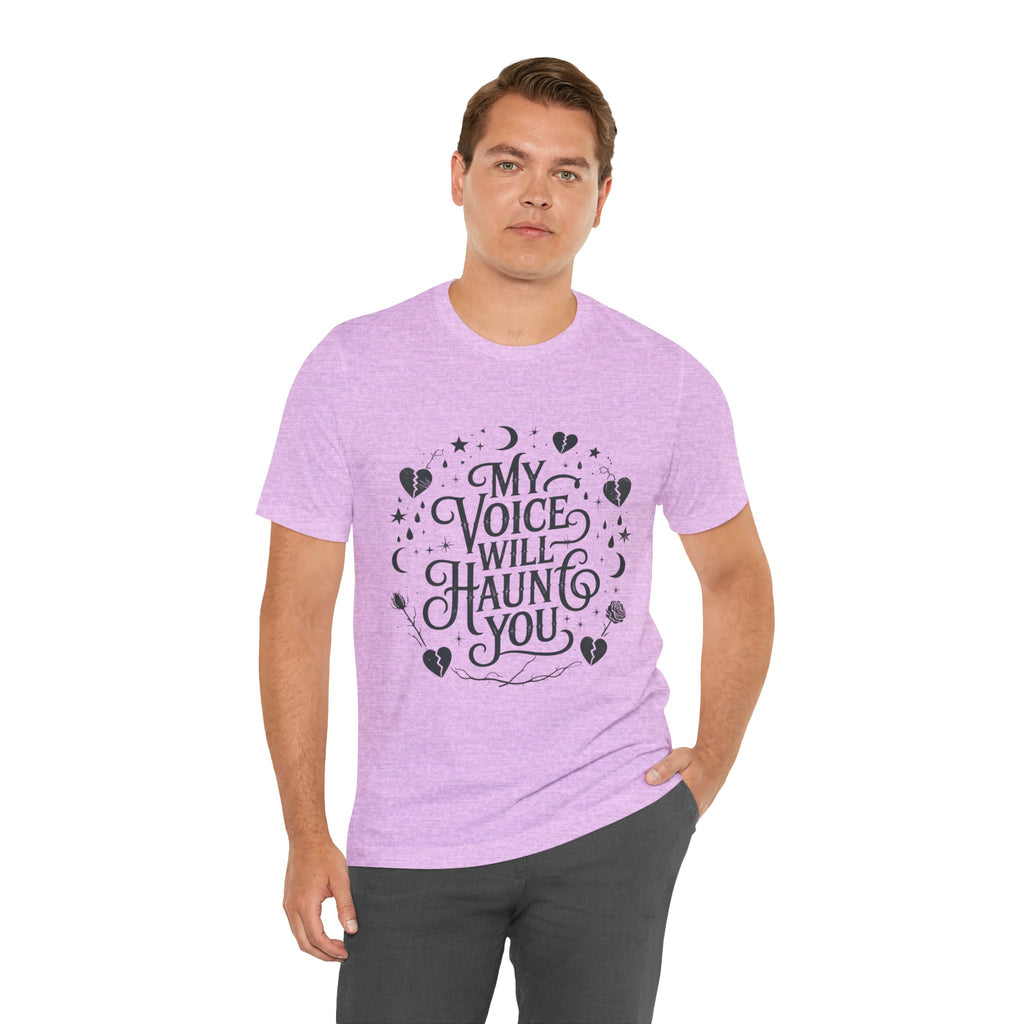 “My Voice Will Haunt You” Jersey Unisex T-Shirt