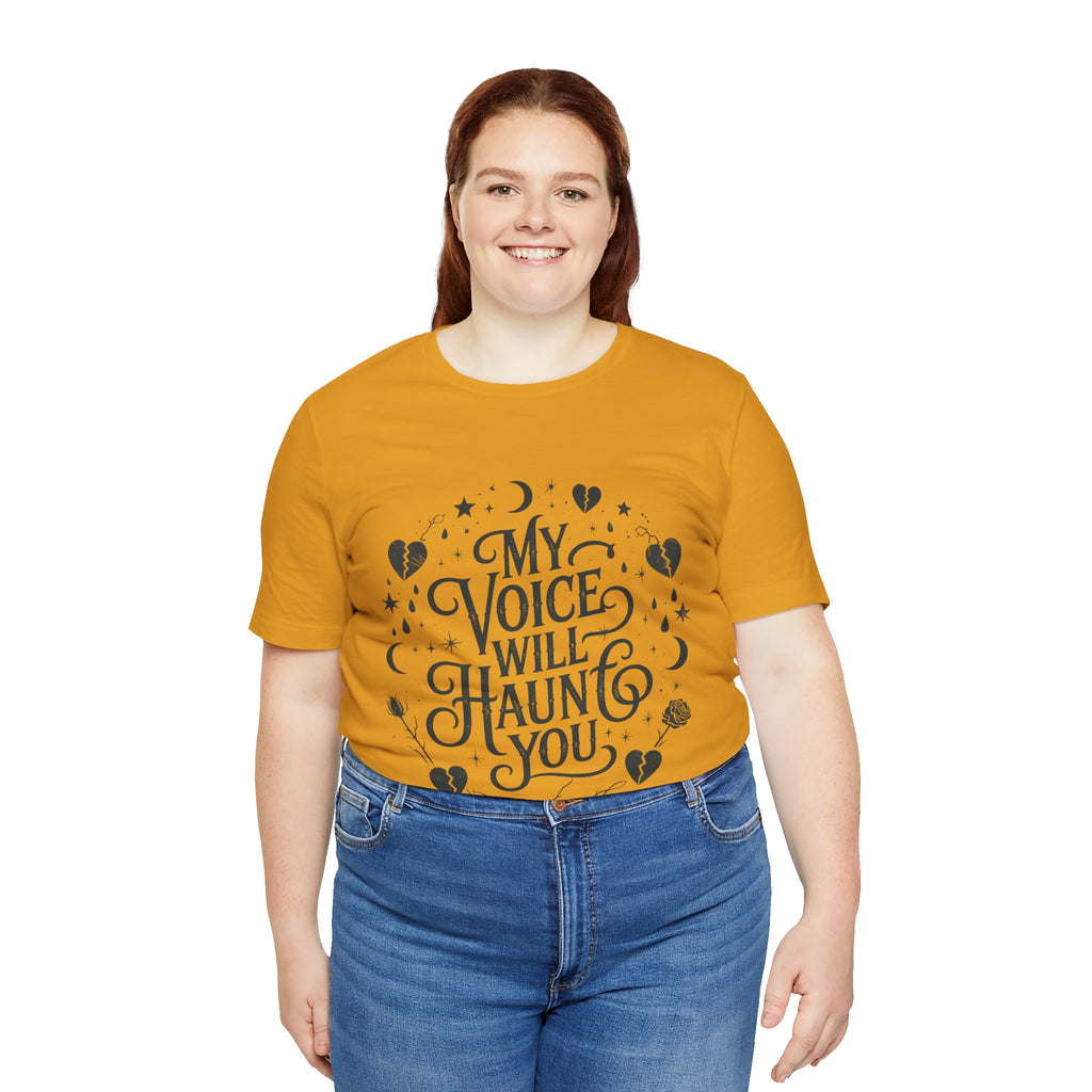 “My Voice Will Haunt You” Jersey Unisex T-Shirt