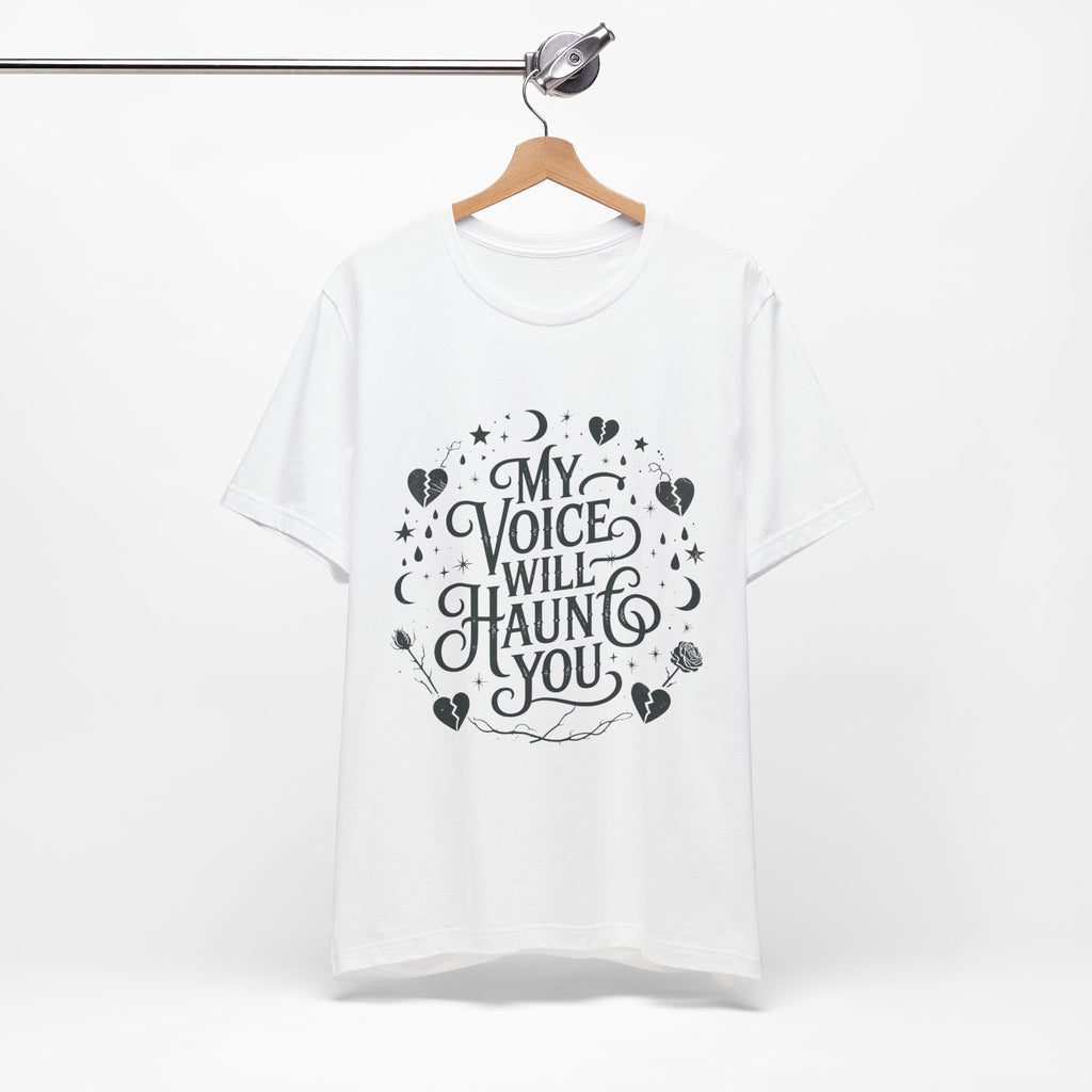 “My Voice Will Haunt You” Jersey Unisex T-Shirt