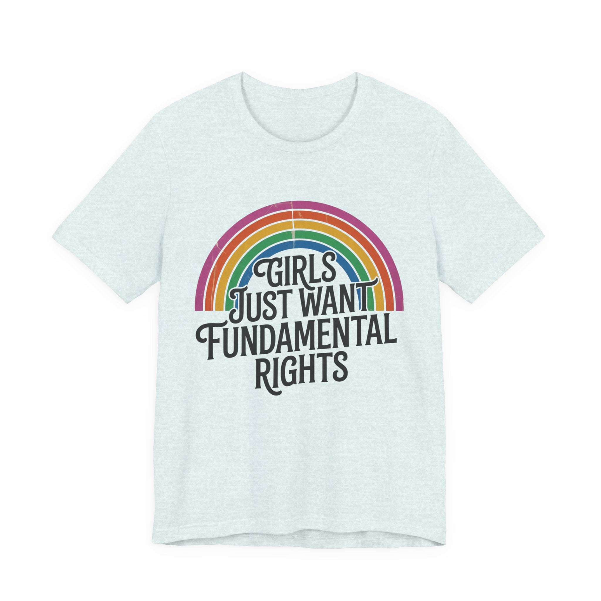 “Girls Just Want Fundamental Rights” Tee — Feminist Rainbow Graphic T-Shirt