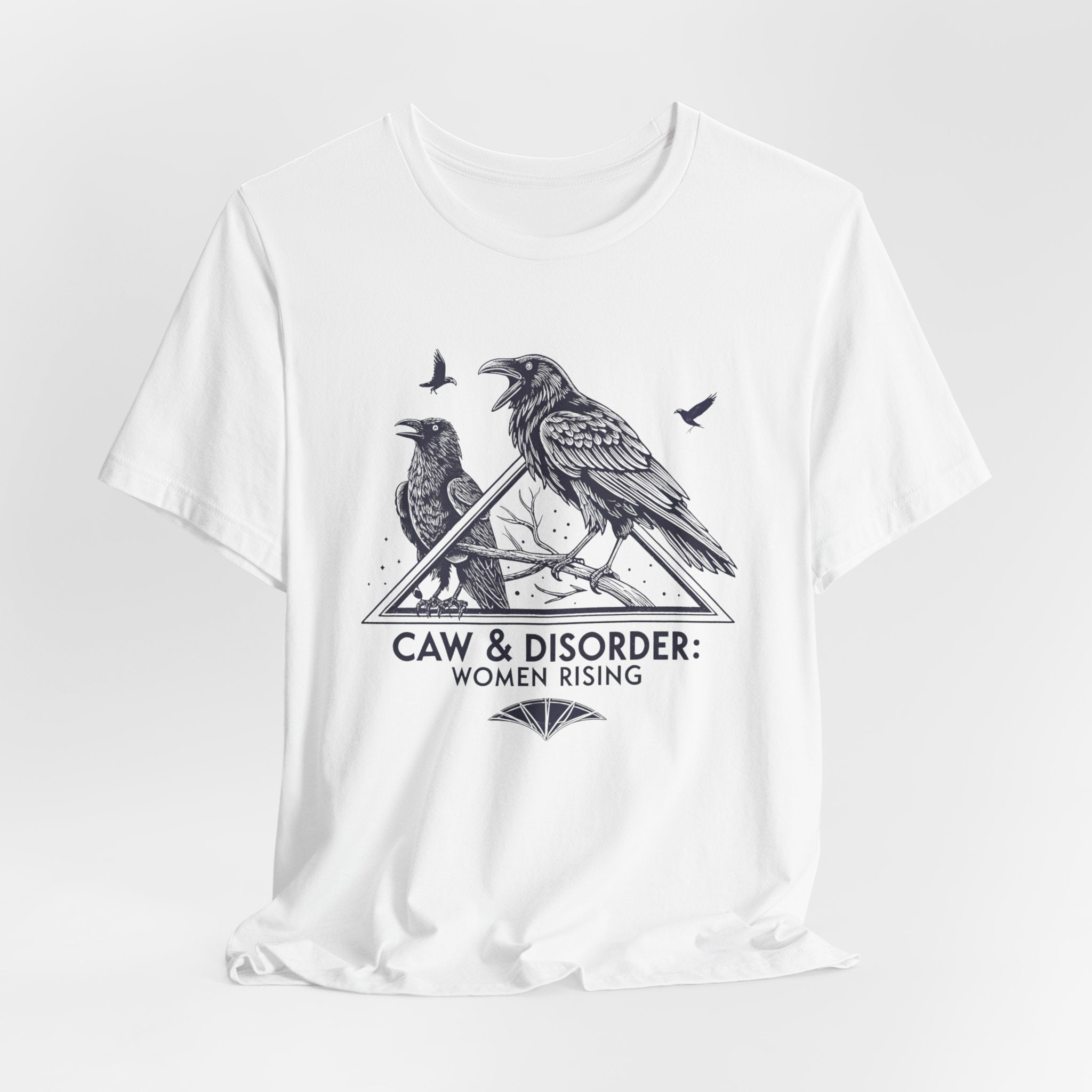 “Caw & Disorder” Tee — "Women Rising" Raven Graphic T-Shirt