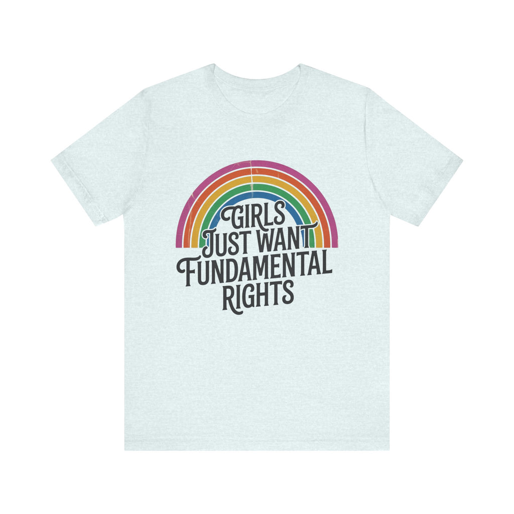 “Girls Just Want Fundamental Rights” Tee — Feminist Rainbow Graphic T-Shirt