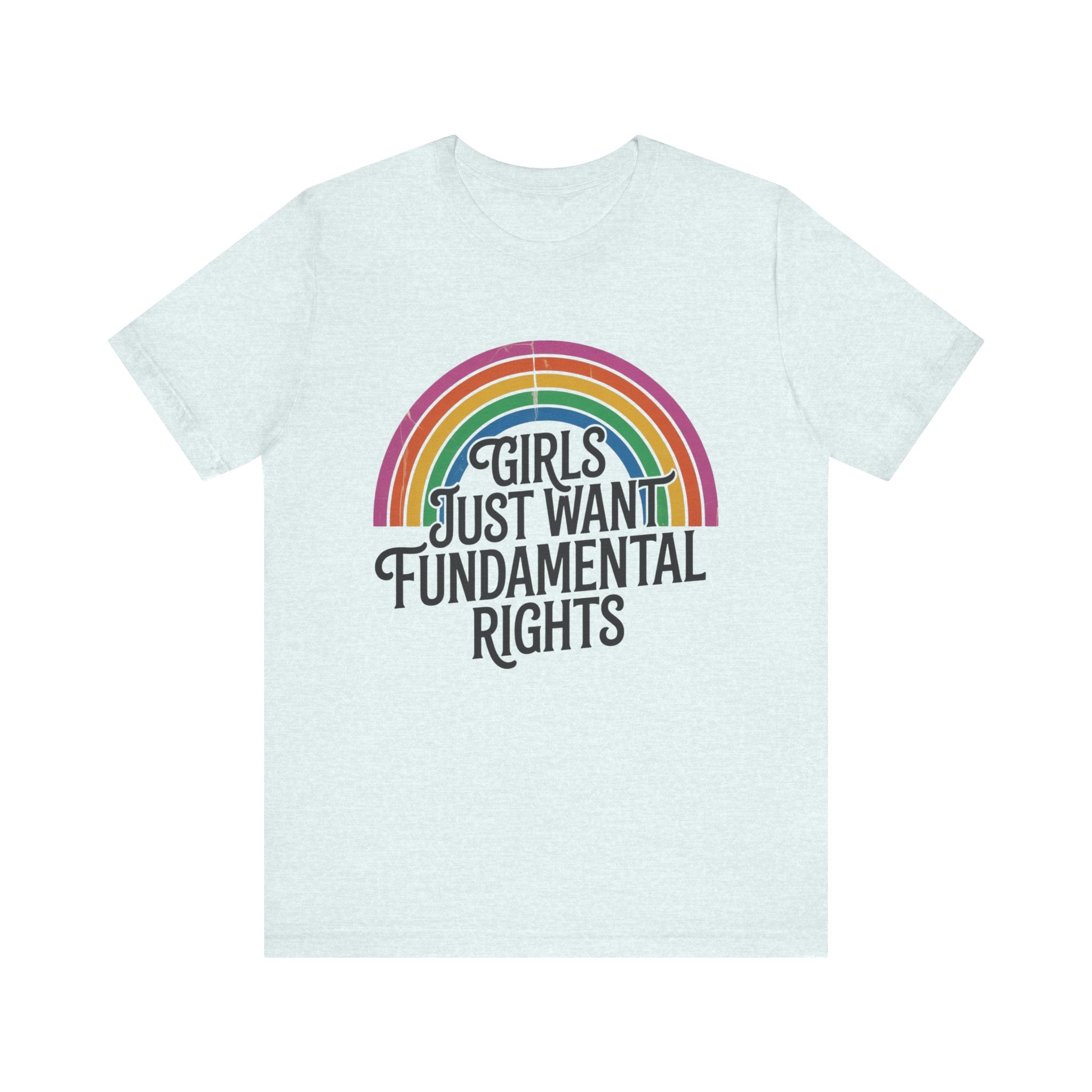 “Girls Just Want Fundamental Rights” Tee — Feminist Rainbow Graphic T-Shirt