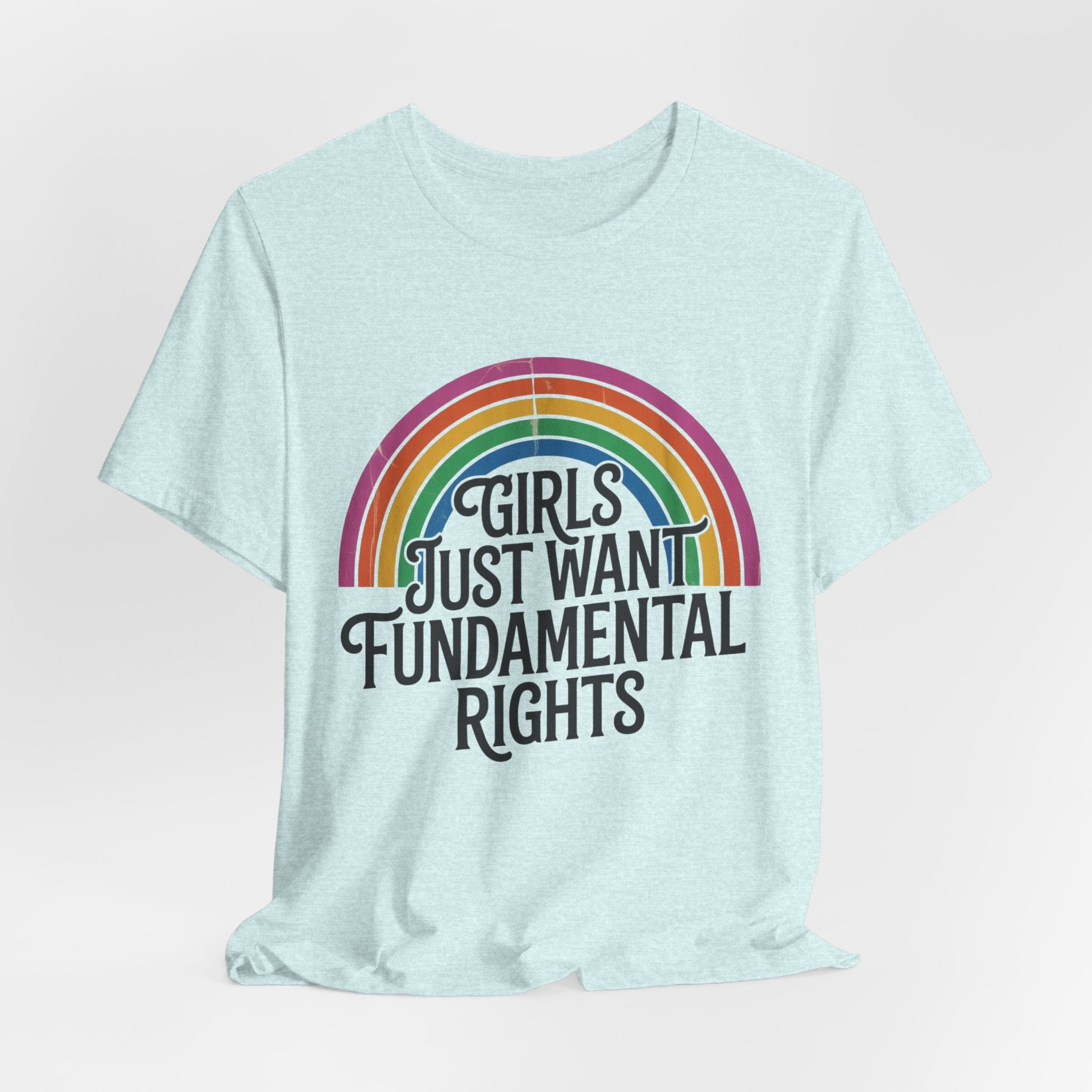 “Girls Just Want Fundamental Rights” Tee — Feminist Rainbow Graphic T-Shirt